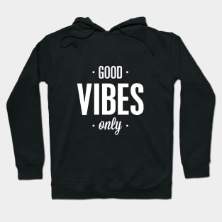 Good Vibes Only Hoodie